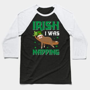 Irish I Was Napping Lazy Sloth Baseball T-Shirt